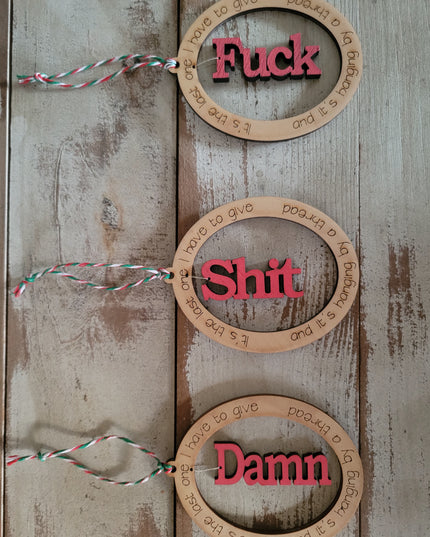 Last One I Have to Give Ornament - Sassy Holiday Decor