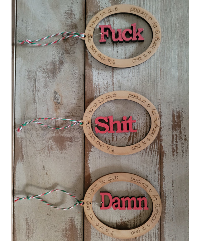 Last One I Have to Give Ornament - Sassy Holiday Decor